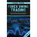 Forex Swing Trading: THE SECRET STRATEGIES FOR CREATING A PASSIVE INCOME FOR A LIVING IN A SIMPLE GUIDE. DAY AND SWING TECHNIQUES, PSYCHOLO