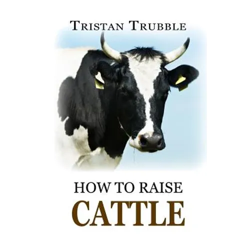 How to Raise Cattle