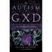 The Autism of Gxd: An Atheological Love Story
