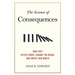 The Science of Consequences: How They Affect Genes, Change the Brain, and Impact Our World
