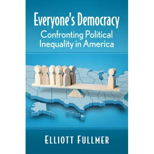 Everyone's Democracy: Confronting Political Inequality in America