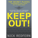 Keep Out!: Top Secret Places Governments Don't Want You to Know about