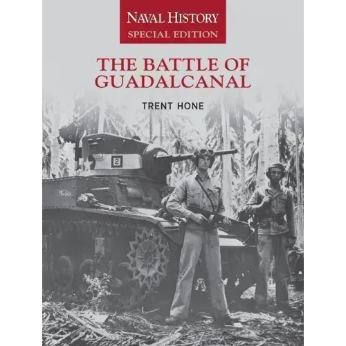 The Battle of Guadalcanal: Naval History Special Edition
