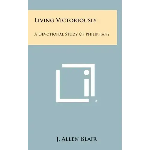 Living Victoriously: A Devotional Study of Philippians
