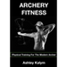 Archery Fitness: Physical Training for The Modern Archer