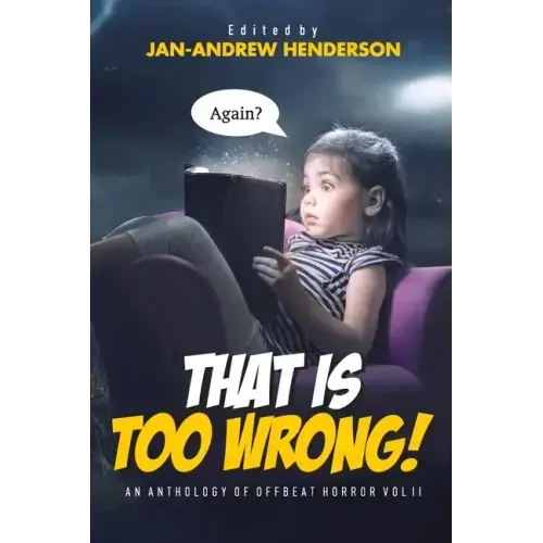 That is TOO Wrong! An Anthology of Offbeat Horror: Vol II