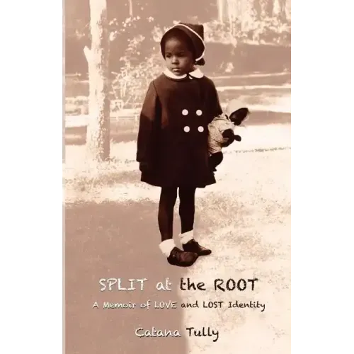 Split at the Root: A Memoir of Love and Lost Identity