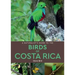 A Naturalist's Guide to the Birds of Costa Rica