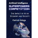 AI Superpowers Competition: The Impact of AI on Economy and Society
