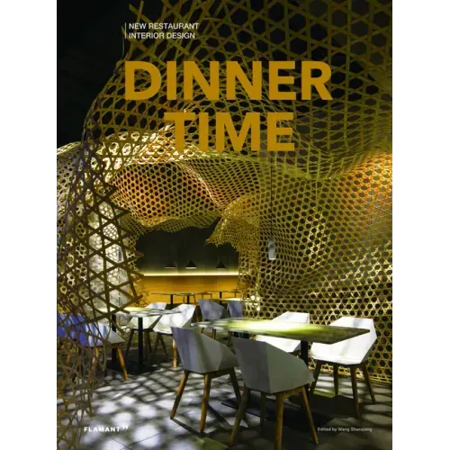Dinner Time: New Restaurant Interior Design.