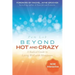 Beyond Hot and Crazy: A Radical Guide to Living Well with Menopause