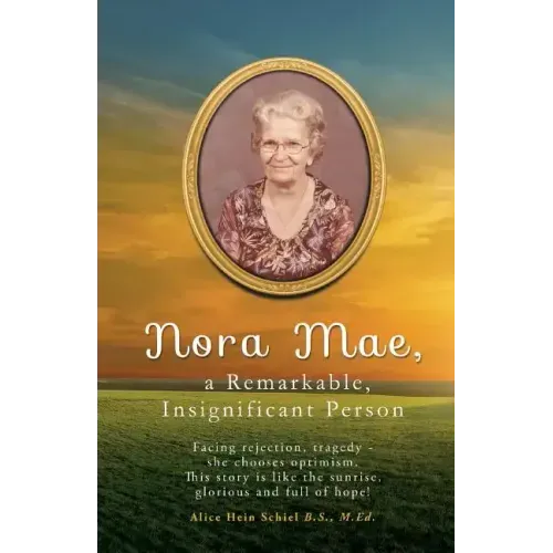 Nora Mae, a Remarkable, Insignificant Person