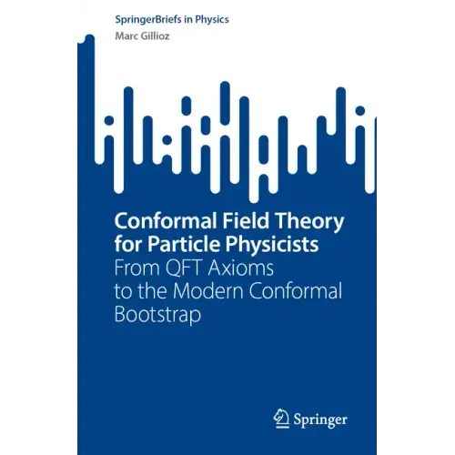 Conformal Field Theory for Particle Physicists: From Qft Axioms to the Modern Conformal Bootstrap