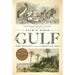 The Gulf: The Making of an American Sea