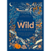The Wild Handbook: Seasonal Activities to Help You Reconnect with Nature
