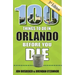 100 Things to Do in Orlando Before You Die, 3rd Edition