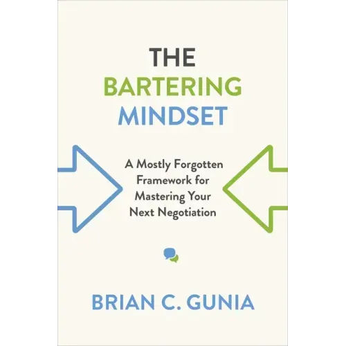 The Bartering Mindset: A Mostly Forgotten Framework for Mastering Your Next Negotiation