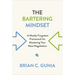 The Bartering Mindset: A Mostly Forgotten Framework for Mastering Your Next Negotiation