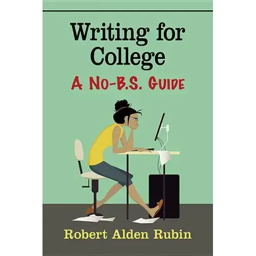 Writing for College: A No-B.S. Guide