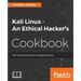 Kali Linux An Ethical Hacker's Cookbook: End-to-end penetration testing solutions