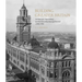 Building Greater Britain: Architecture, Imperialism, and the Edwardian Baroque Revival, 1885 - 1920