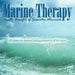 Marine Therapy: Health Benefits of Seawater Minerals: All about the natural healing properties of the ocean.