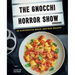 Gnocchi Horror Show Cookbook: 50 Blockbuster Movie-Inspired Recipes