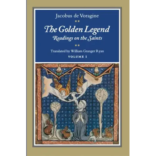 The Golden Legend, Volume I: Readings on the Saints