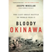 Bloody Okinawa: The Last Great Battle of World War II