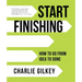 Start Finishing: How to Go from Idea to Done