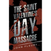 The Saint Valentine's Day Massacre