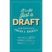 It's All Just a Draft
