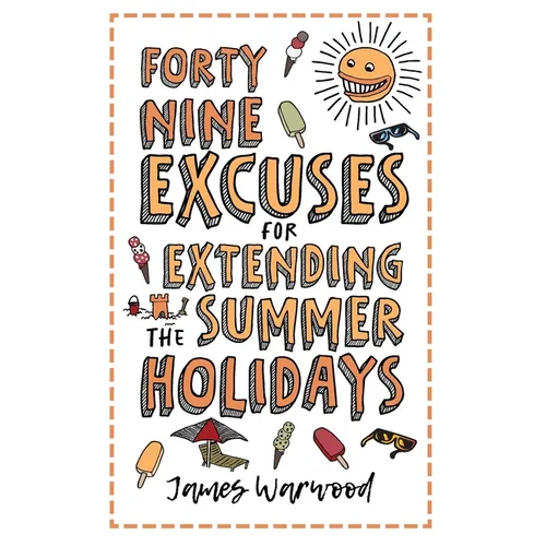49 Excuses for Extending Your Summer Holiday