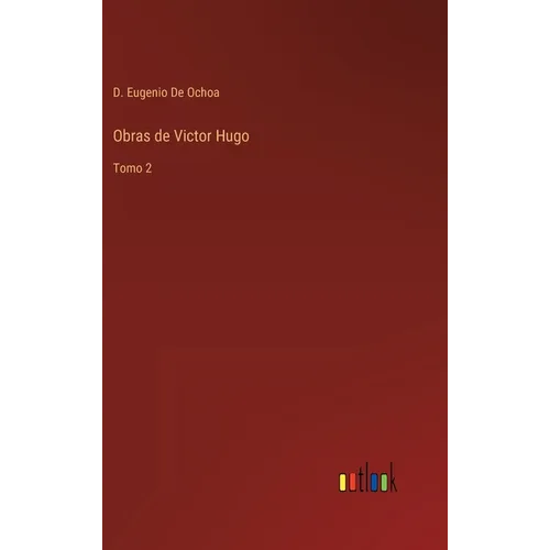 Obras de Victor Hugo: Tomo 2