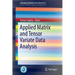 Applied Matrix and Tensor Variate Data Analysis