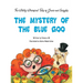 The Wildly Whimsical Tales of GRACIE & SNIGGLES: The Mystery of the Blue Goo