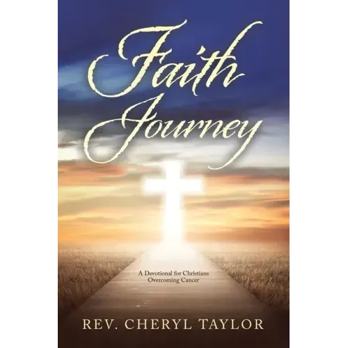 Faith Journey: A Devotional for Christians Overcoming Cancer