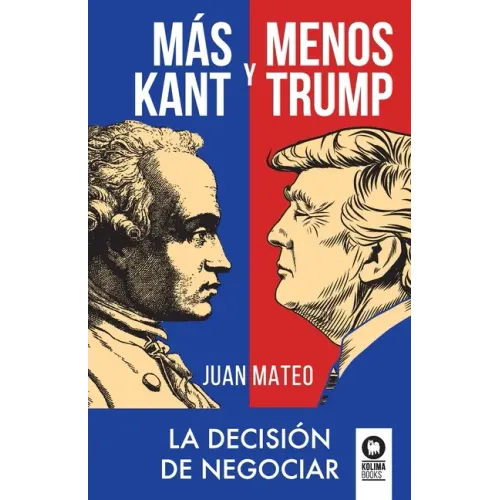 Más Kant y menos Trump: La decisión de negociar