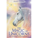 The Magic of Unicorns: Help and Healing from the Heavenly Realms