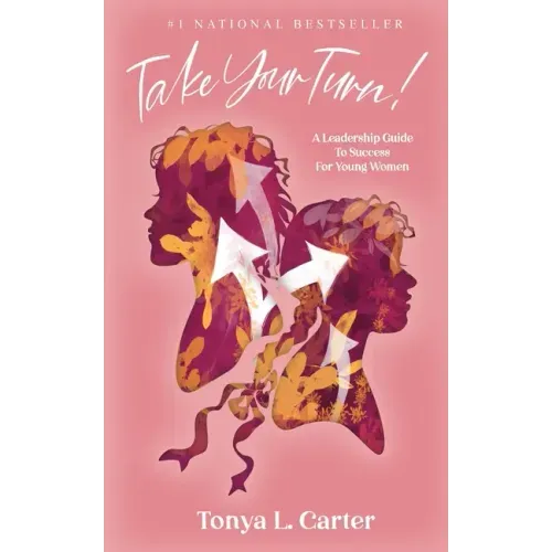 Take Your Turn!: A Leadership Guide to Success for Young Women