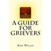 A Guide For Grievers