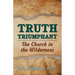 Truth Triumphant: The Church in the Wilderness