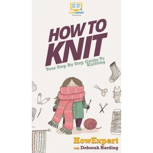 How To Knit: Your Step By Step Guide To Knitting