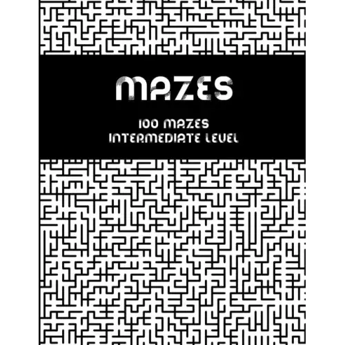 Mazes - 100 mazes intermediate level: Maze book for adults