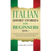 Italian Short Stories for Beginners Book 3: Over 100 Dialogues and Daily Used Phrases to Learn Italian in Your Car. Have Fun & Grow Your Vocabulary, w