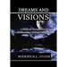 Dreams and Visions: A Biblical Perspective to Understanding Dreams and Visions