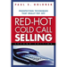 Red-Hot Cold Call Selling: Prospecting Techniques That Really Pay Off