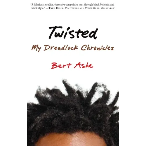 Twisted: My Dreadlock Chronicles