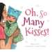Oh, So Many Kisses Padded Board Book
