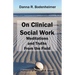 On Clinical Social Work: Meditations and Truths From the Field